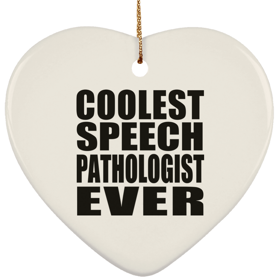 Coolest Speech Pathologist Ever - Heart Ornament