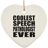 Coolest Speech Pathologist Ever - Heart Ornament