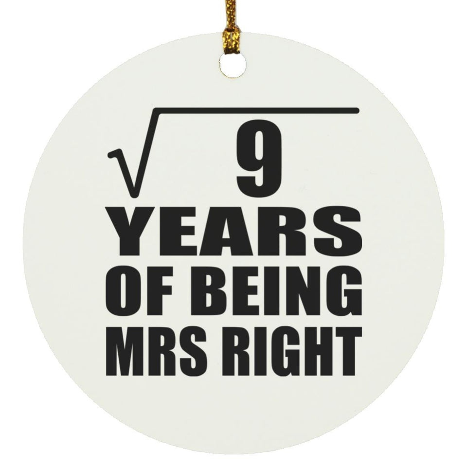 3rd Anniversary Square Root of 9 Years of Being Mrs Right - Circle Ornament