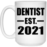 Dentist Established EST. 2021 - 15oz Coffee Mug