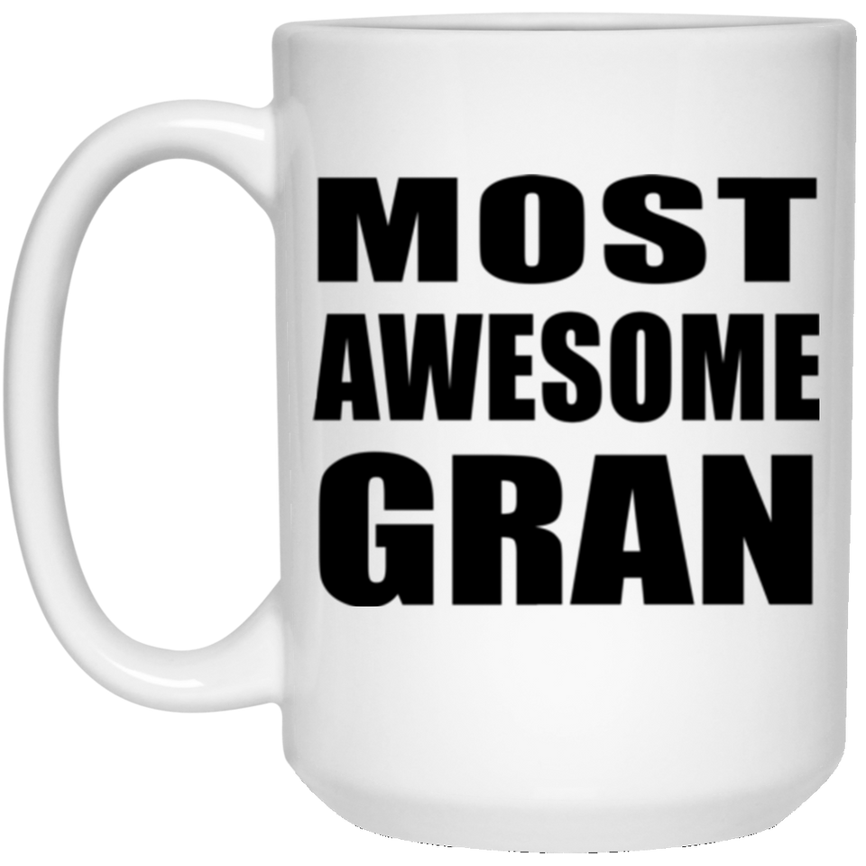 Most Awesome Gran - 15 Oz Coffee Mug