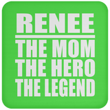 Renee The Mom The Hero The Legend - Drink Coaster