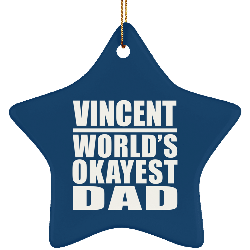 Vincent World's Okayest Dad - Star Ornament
