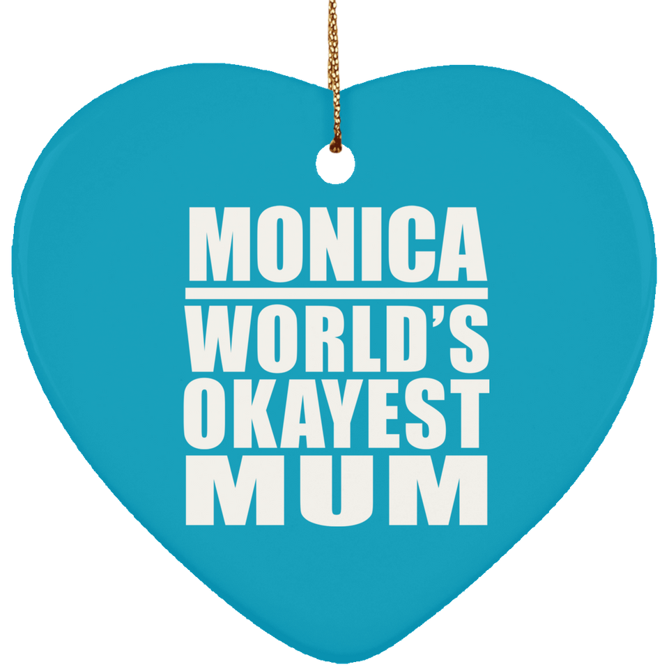 Monica World's Okayest Mum - Heart Ornament