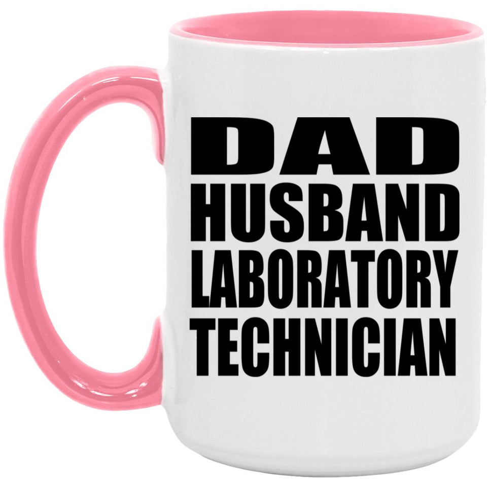Dad Husband Laboratory Technician - 15oz Accent Mug Pink