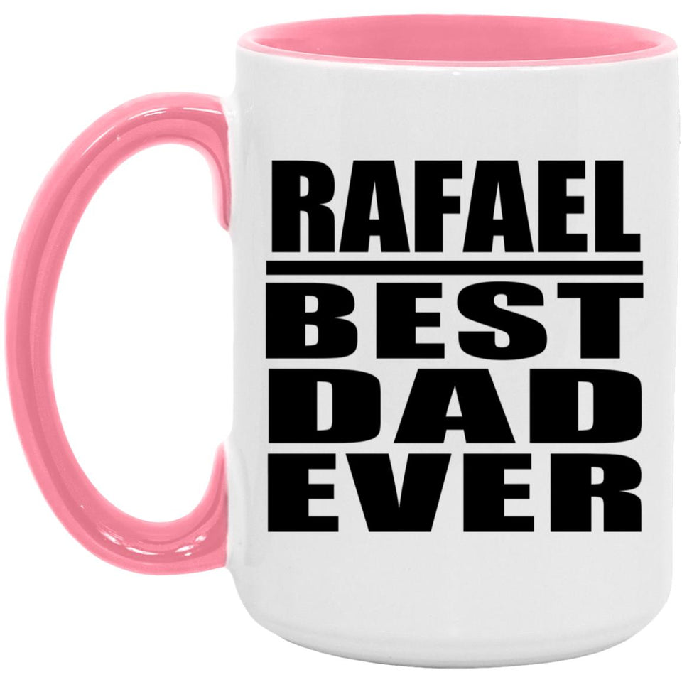 Rafael Best Dad Ever - 15oz Accent Mug Pink
