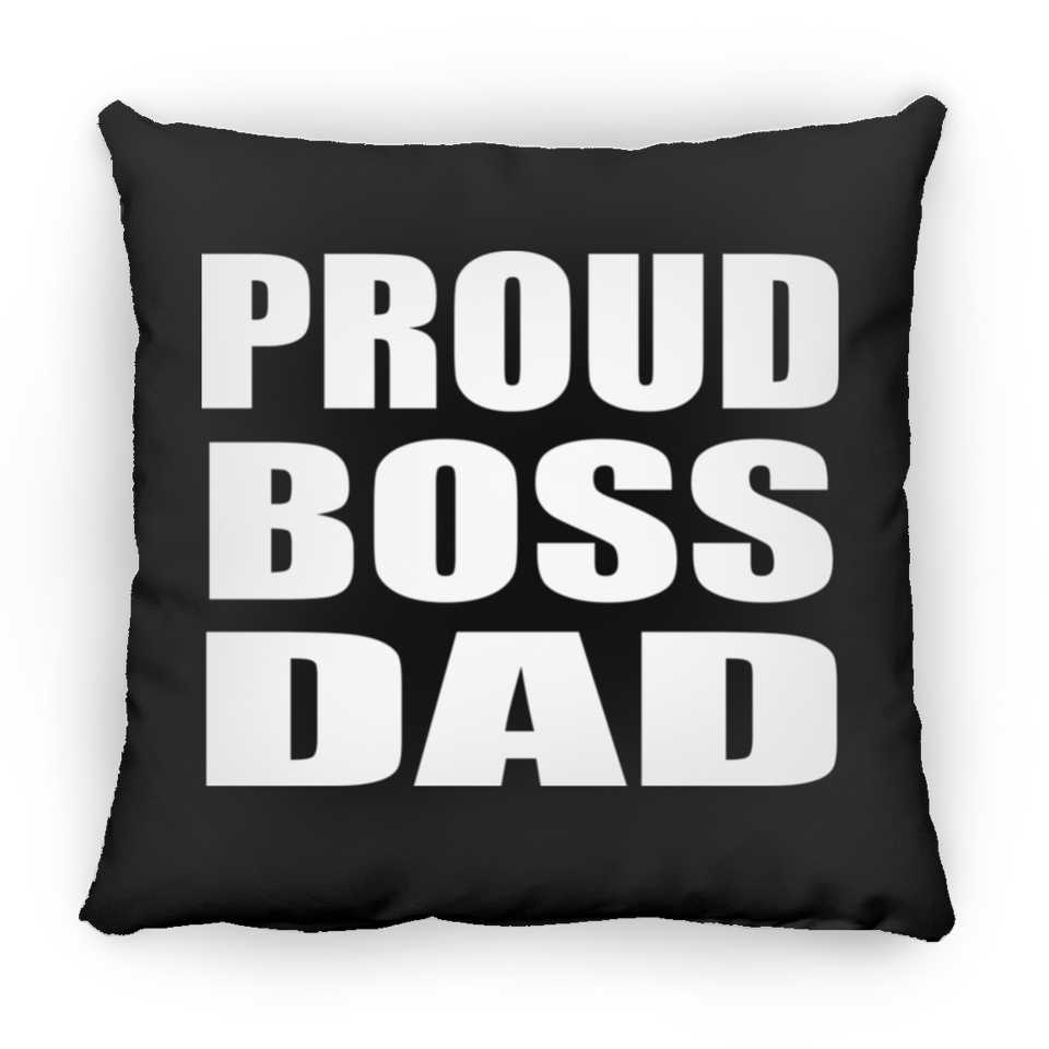 Proud Boss Dad - Throw Pillow Black