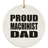 Proud Machinist Dad - Circle Ornament