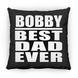 Bobby Best Dad Ever - Throw Pillow Black