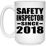 Safety Inspector Since 2018 - 15 Oz Coffee Mug