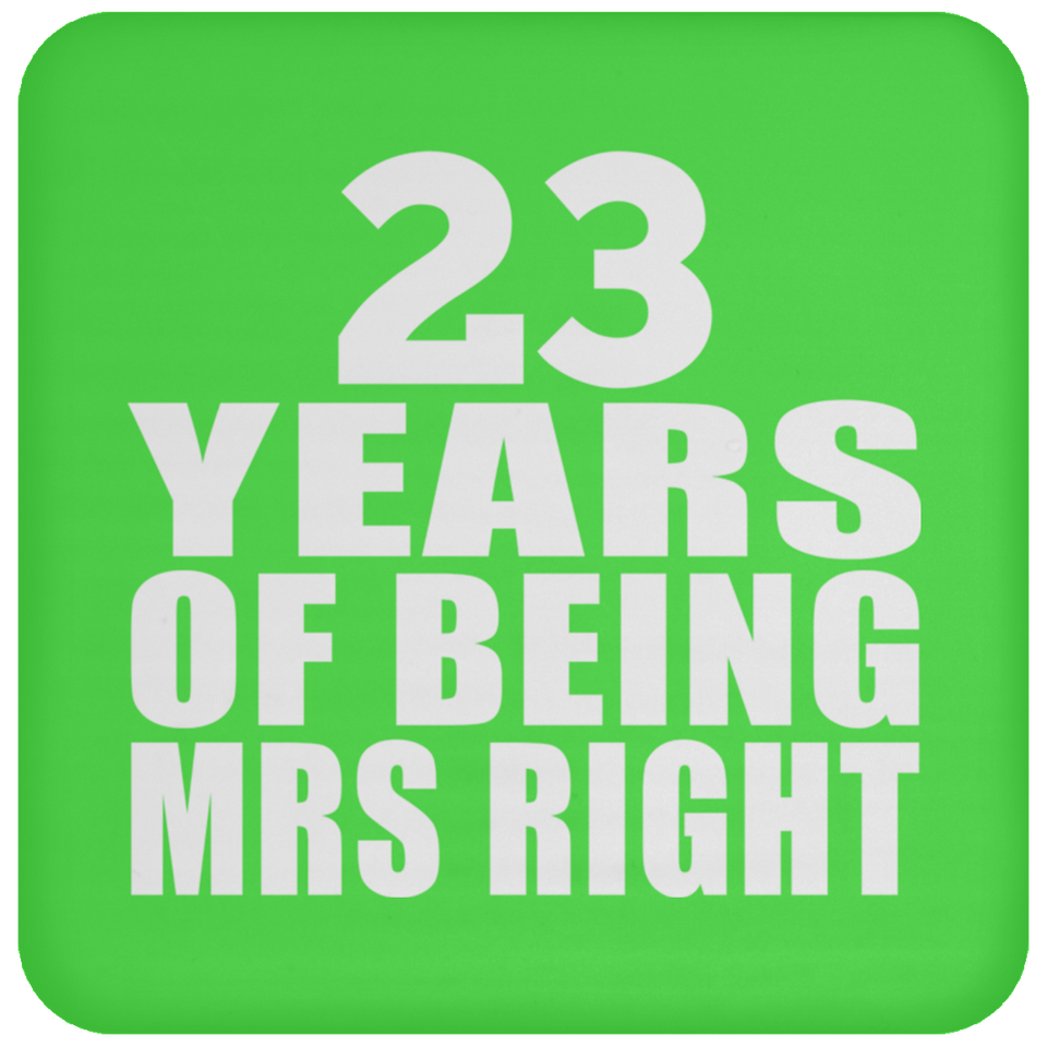 23rd Anniversary 23 Years Of Being Mrs Right - Drink Coaster
