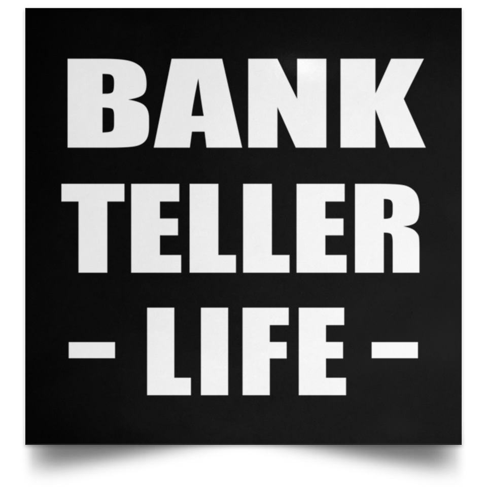 Bank Teller Life - Poster Square