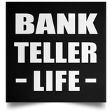 Bank Teller Life - Poster Square
