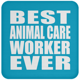 Best Animal Care Worker Ever - Drink Coaster