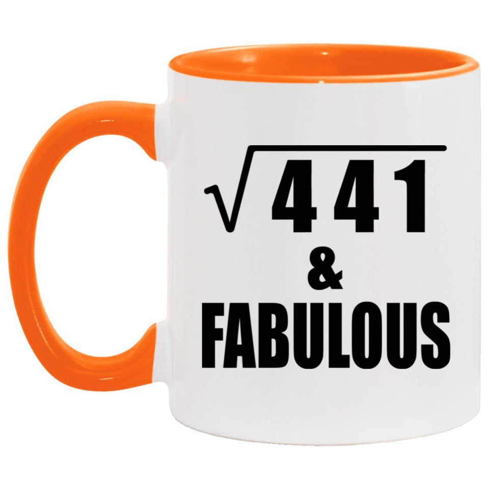 21st Birthday Square Root of 441 & Fabulous - 11oz Accent Mug Orange
