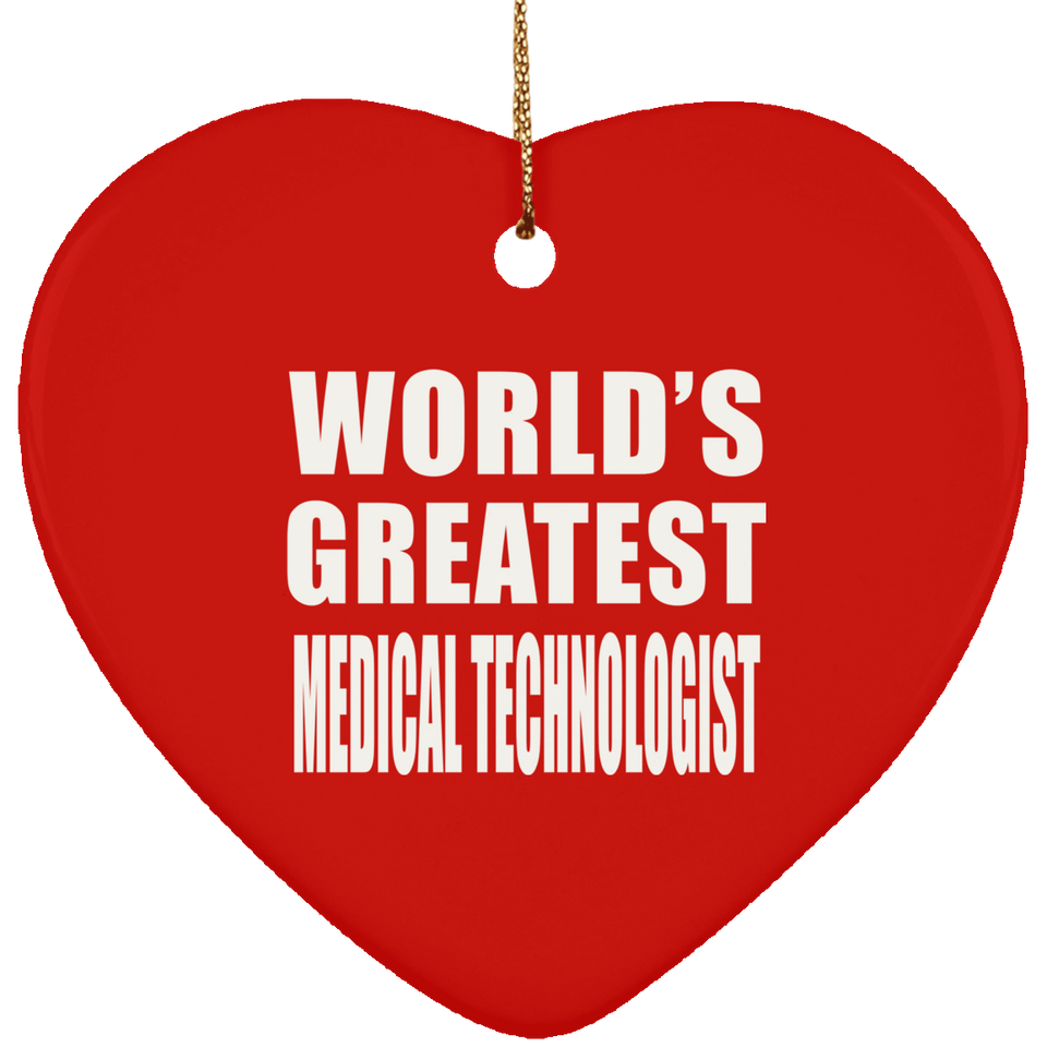 World's Greatest Medical Technologist - Heart Ornament