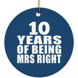 10th Anniversary 10 Years Of Being Mrs Right - Circle Ornament