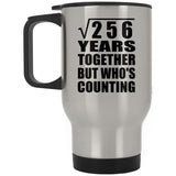 16th Anniversary Square Root of 256 Years Who's Counting - Silver Travel Mug