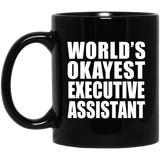 World's Okayest Executive Assistant - 11 Oz Coffee Mug Black