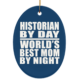 Historian By Day World's Best Mom By Night - Oval Ornament