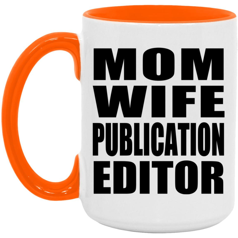 Mom Wife Publication Editor - 15oz Accent Mug Orange