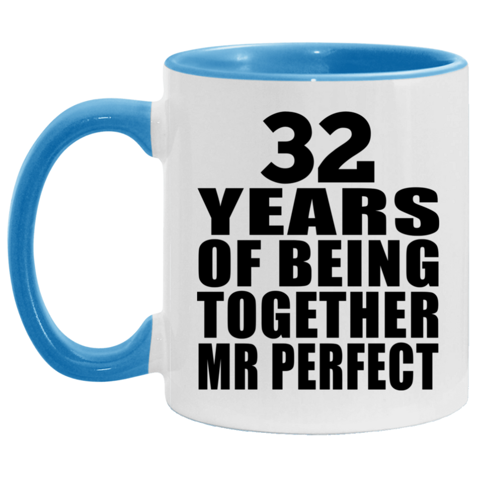 32nd Anniversary 32 Years Of Being Mr Perfect - 11oz Accent Mug Blue
