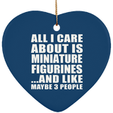 All I Care About Is Miniature Figurines - Heart Ornament