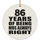 86th Anniversary 86 Years of Being Mrs Always Right - Circle Ornament