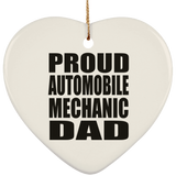 Proud Automobile Mechanic Dad - Heart Ornament