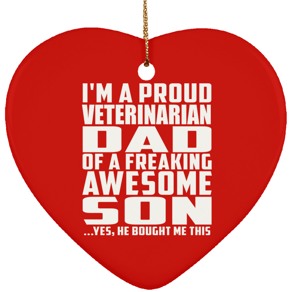 Proud Veterinarian Dad Of Awesome Son - Heart Ornament