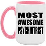 Most Awesome Psychiatrist - 15oz Accent Mug Pink