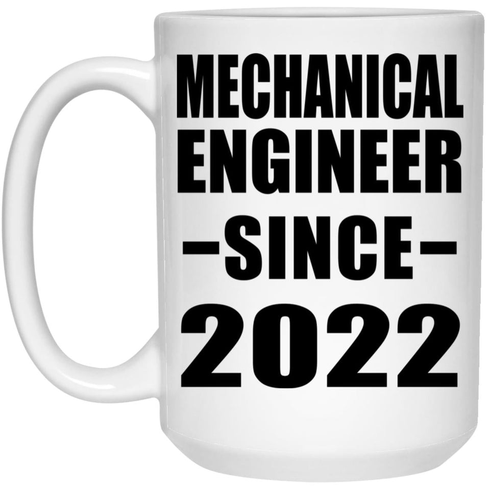 Mechanical Engineer Since 2022 - 15oz Coffee Mug