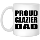 Proud Glazier Dad - 11oz Coffee Mug