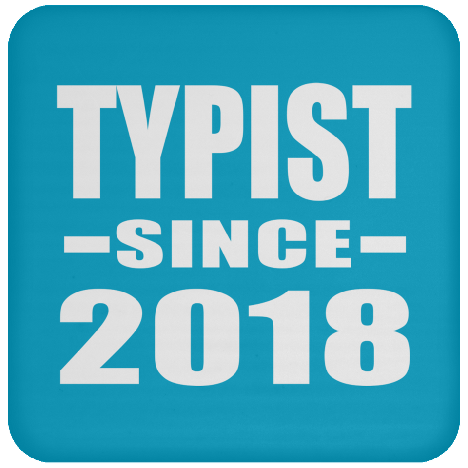 Typist Since 2018 - Drink Coaster
