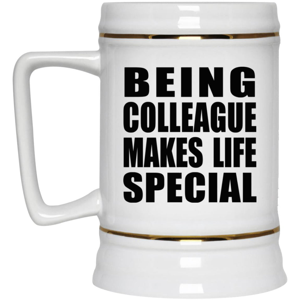 Being Colleague Makes Life Special - Beer Stein