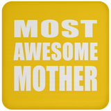 Most Awesome Mother - Drink Coaster
