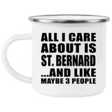 All I Care About Is St. Bernard - 12oz Camping Mug