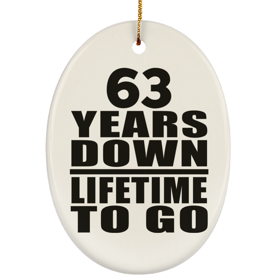 63rd Anniversary 63 Years Down Lifetime To Go - Oval Ornament