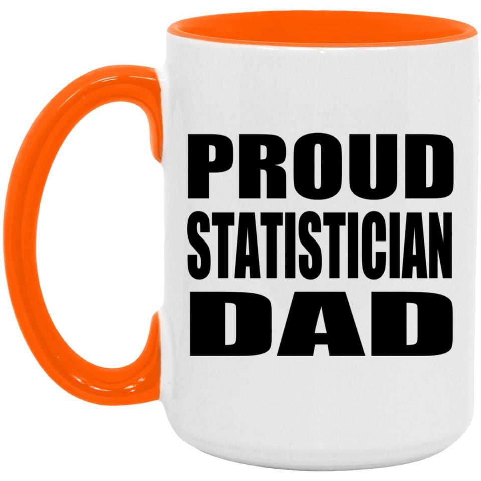 Proud Statistician Dad - 15oz Accent Mug Orange
