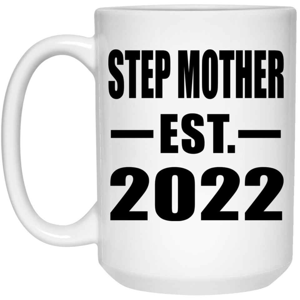Step Mother Established EST. 2022 - 15oz Coffee Mug