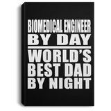 Biomedical Engineer By Day World's Best Dad By Night - Canvas Portrait