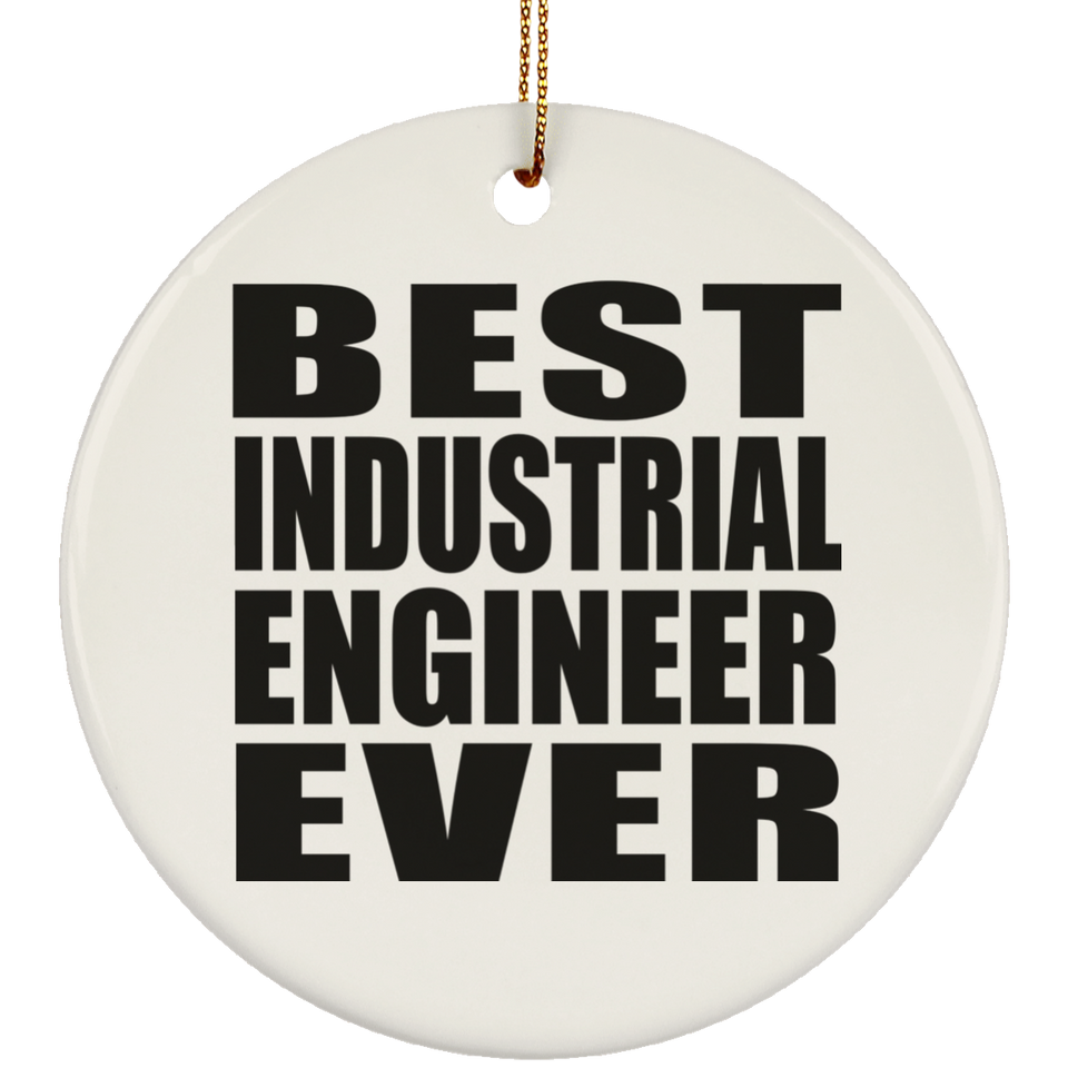 Best Industrial Engineer Ever - Circle Ornament