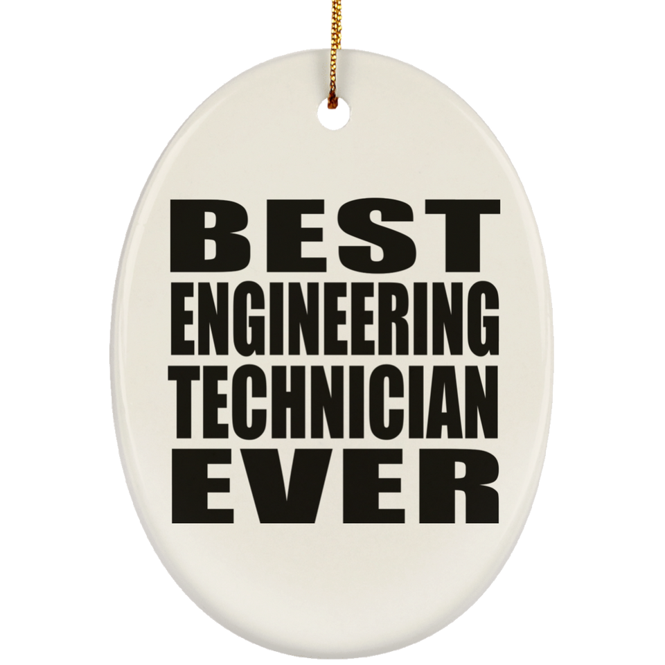 Best Engineering Technician Ever - Oval Ornament