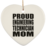 Proud Engineering Technician Mom - Heart Ornament