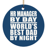 HR Manager By Day World's Best Dad By Night - Circle Ornament