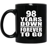98th Anniversary 98 Years Down Forever to Go - 11oz Coffee Mug Black