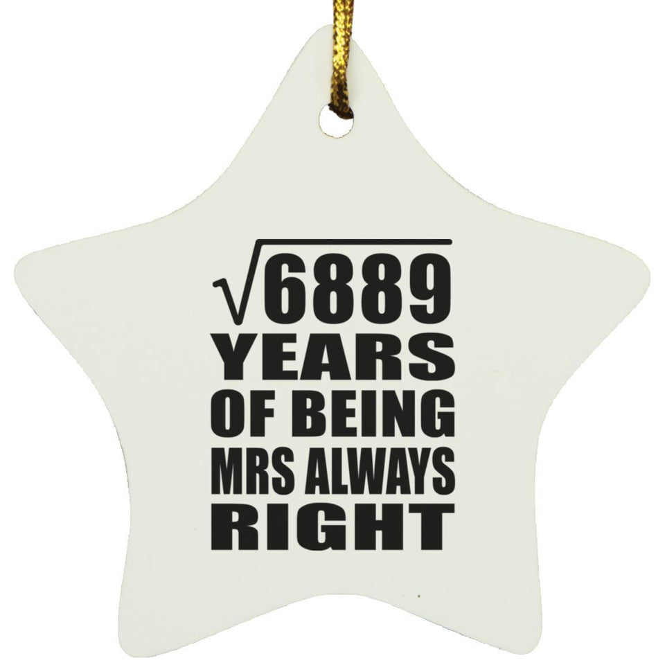 83rd Anniversary Square Root of 6889 Years Mrs Always Right - Star Ornament