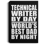 Technical Writer By Day World's Best Dad By Night - Canvas Portrait