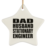 Dad Husband Stationary Engineer - Star Ornament