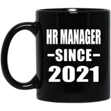 HR Manager Since 2021 - 11oz Coffee Mug Black